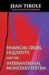 Financial Crises, Liquidity, and the International Monetary System