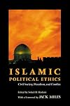 Islamic Political Ethics: Civil Society, Pluralism, and Conflict (Ethikon Series in Comparative Ethics)