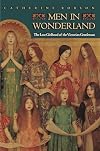 Men in Wonderland: The Lost Girlhood of the Victorian Gentleman