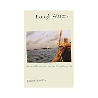 Rough Waters Nature and Development in an East African Marine Park