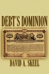 Debt's Dominion: A History of Bankruptcy Law in America
