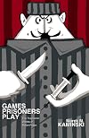 Games Prisoners Play: The Tragicomic Worlds of Polish Prison
