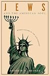Jews and the American Soul: Human Nature in the Twentieth Century