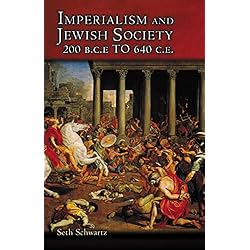Imperialism And Jewish Society 200 Bce To 640 Ce By - 