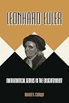 Leonhard Euler: Mathematical Genius in the Enlightenment