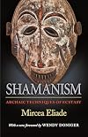 Shamanism: Archaic Techniques of Ecstasy