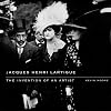 Jacques Henri Lartigue: The Invention of an Artist