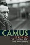 Camus at "Combat": Writing 1944-1947