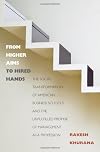 From Higher Aims to Hired Hands: The Social Transformation of American Business Schools and the Unfulfilled Promise of Management as a Profession