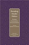 Remaking Muslim Politics: Pluralism, Contestation, Democratization