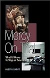 Mercy on Trial: What It Means to Stop an Execution