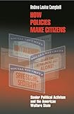 How Policies Make Citizens Senior Political Activism And The American Welfare State