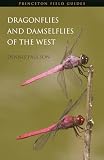 Dragonflies And Damselflies Of The West Princeton Field Guides