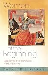 Women at the Beginning: Origin Myths from the Amazons to the Virgin Mary