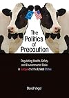 The Politics of Precaution: Regulating Health, Safety, and Environmental Risks in Europe and the United States