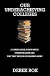 Our Underachieving Colleges: A Candid Look at How Much Students Learn and Why They Should Be Learning More