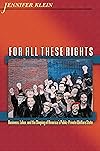 For All These Rights: Business, Labor, and the Shaping of America's Public-Private Welfare State