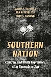 Southern Nation: Congress and White Supremacy after Reconstruction