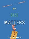Why Size Matters: From Bacteria to Blue Whales