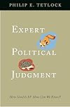 Expert Political Judgment: How Good Is It? How Can We Know?