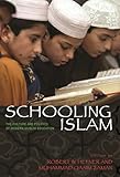 Schooling Islam The Culture And Politics Of Modern Muslim Education