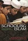 Schooling Islam: The Culture and Politics of Modern Muslim Education