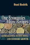One Economics, Many Recipes: Globalization, Institutions, and Economic Growth