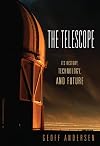 The Telescope: Its History, Technology, and Future