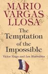 The Temptation of the Impossible: Victor Hugo and "Les Misérables"