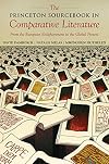 The Princeton Sourcebook in Comparative Literature: From the European Enlightenment to the Global Present
