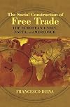 The Social Construction of Free Trade: The European Union, NAFTA, and Mercosur