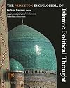 The Princeton Encyclopedia of Islamic Political Thought