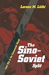The Sino-Soviet Split: Cold War in the Communist World