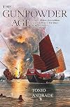 The Gunpowder Age: China, Military Innovation, and the Rise of the West in World History