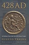 428 AD : An Ordinary Year at the End of the Roman Empire