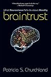 Braintrust: What Neuroscience Tells Us about Morality