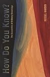 How Do You Know?: The Economics of Ordinary Knowledge