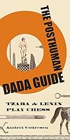 The Posthuman Dada Guide