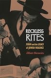 Reckless Rites Purim And The Legacy Of Jewish Violence