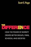 The Difference: How the Power of Diversity Creates Better Groups, Firms, Schools, and Societies