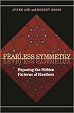 Fearless Symmetry Exposing The Hidden Patterns Of Numbers