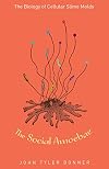 The Social Amoebae: The Biology of Cellular Slime Molds