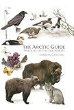 The Arctic Guide Wildlife Of The Far North