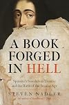 A Book Forged in Hell: Spinoza's Scandalous Treatise and the Birth of the Secular Age