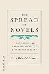 The Spread of Novels: Translation and Prose Fiction in the Eighteenth Century
