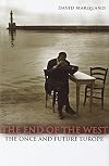 The end of the West: the once and future Europe