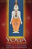 Yoga Immortality And Freedom Mythos The Princetonbollingen Series In World Mythology