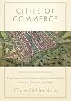 Cities of Commerce: The Institutional Foundations of International Trade in the Low Countries, 1250-1650