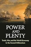 Power And Plenty Trade War And The World Economy In The Second Millennium The Princeton Economic History Of The Western World