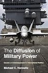 The Diffusion of Military Power: Causes and Consequences for International Politics